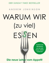 Warum wir (zu viel) essen - Andrew Jenkinson