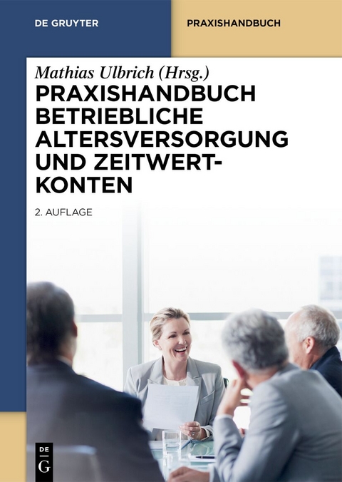 Praxishandbuch Betriebliche Altersversorgung und Zeitwertkonten - 