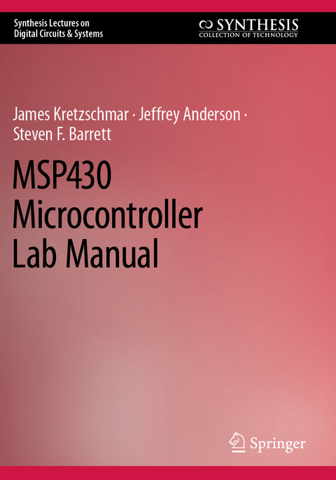 MSP430 Microcontroller Lab Manual - James Kretzschmar, Jeffrey Anderson, Steven F. Barrett