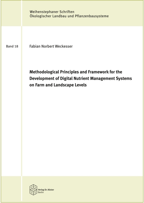 Methodological Principles and Framework for the Development of Digital Nutrient Management Systems on Farm and Landscape Levels - Fabian Norbert Weckesser