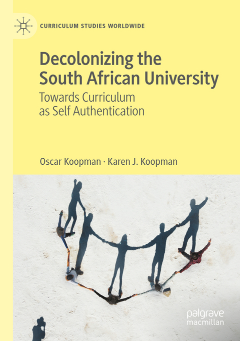 Decolonizing the South African University - Oscar Koopman, Karen J. Koopman