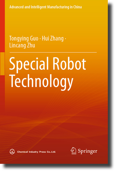 Special Robot Technology - Tongying Guo, Hui Zhang, Lincang Zhu