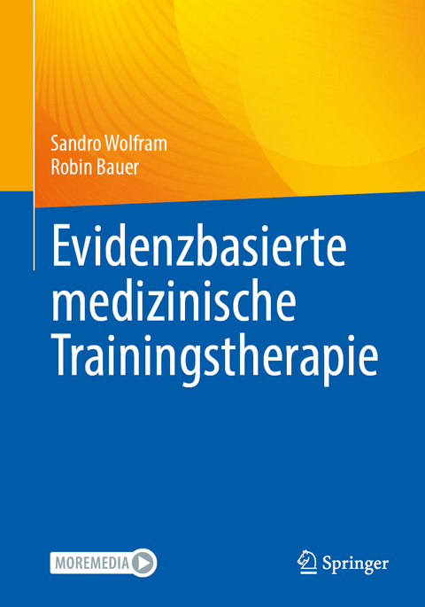 Evidenzbasierte medizinische Trainingstherapie - Sandro Wolfram, Robin Bauer