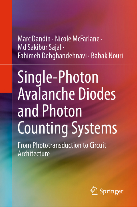 Single-Photon Avalanche Diodes and Photon Counting Systems - Marc Dandin, Nicole McFarlane, Md Sakibur Sajal, Fahimeh Dehghandehnavi, Babak Nouri