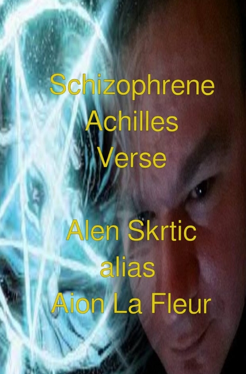 Schizophrene Achilles Verse - Alen Skrtic