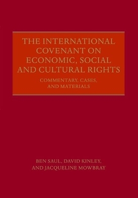 The International Covenant on Economic, Social and Cultural Rights - Ben Saul, David Kinley, Jacqueline Mowbray