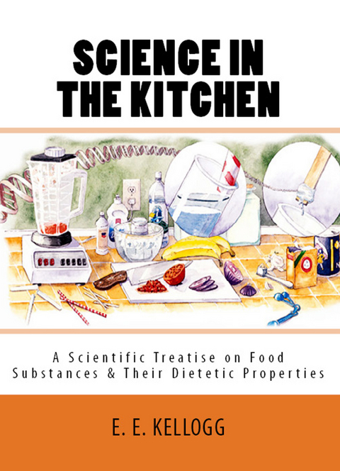 Science in the Kitchen&quote; -  Mrs. E. E. Kellogg