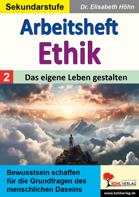 Arbeitsheft Ethik / Band 2: Das eigene Leben gestalten - Elisabeth Höhn