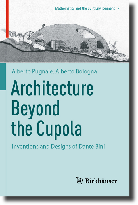 Architecture Beyond the Cupola - Alberto Pugnale, Alberto Bologna