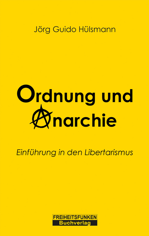 Ordnung und Anarchie - Jörg Guido Hülsmann