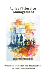 Agiles IT-Service Management - Joseph Martin Kickel