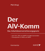 Der AlV-Komm Das Arbeitslosenversicherungsgesetz - Pfeil, Walter J.; Auer-Mayer, Susanne; Schrattbauer, Birgit