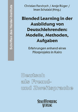 Blended Learning in der Ausbildung von Deutschlehrenden: Modelle, Methoden, Aufgaben - 