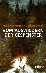 Vom Auswildern der Gespenster - Alexander Kluge, Rainer Stollmann