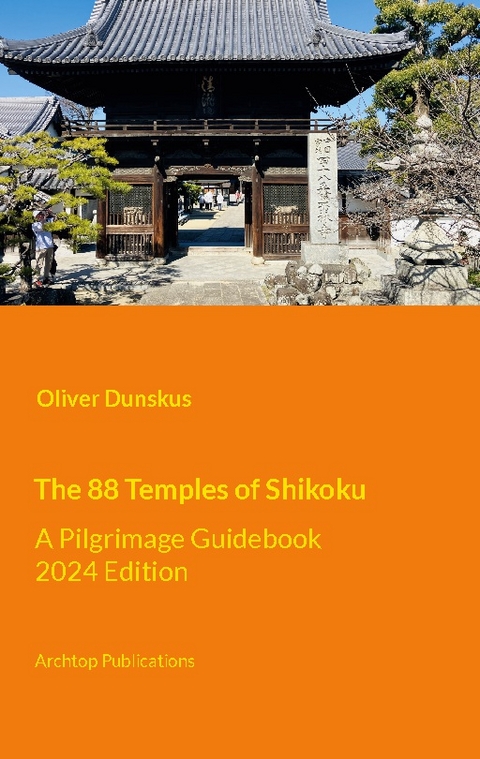 The 88 Temples of Shikoku - Oliver Dunskus