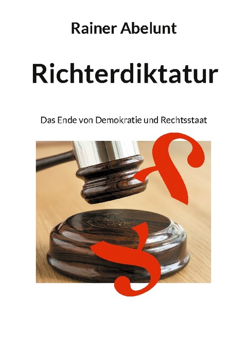 Richterdiktatur - Rainer Abelunt