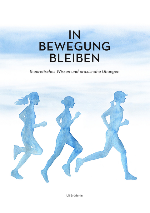 In Bewegung bleiben - Uli Brüderlin