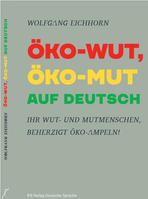 ÖKO-WUT, ÖKO-MUT AUF DEUTSCH - Wolfgang Eichhorn