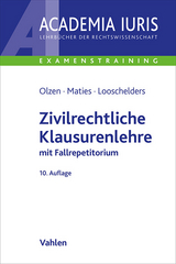 Zivilrechtliche Klausurenlehre - Olzen, Dirk; Maties, Martin; Looschelders, Dirk