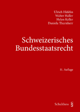 Schweizerisches Bundesstaatsrecht - Häfelin, Ulrich; Haller, Walter; Keller, Helen; Thurnherr, Daniela