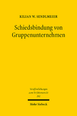 Schiedsbindung von Gruppenunternehmen - Kilian W. Sendlmeier