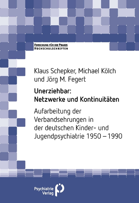 Unerziehbar: Netzwerke und Kontinuitäten - Klaus Schepker, Michael Kölch, Jörg M. Fegert