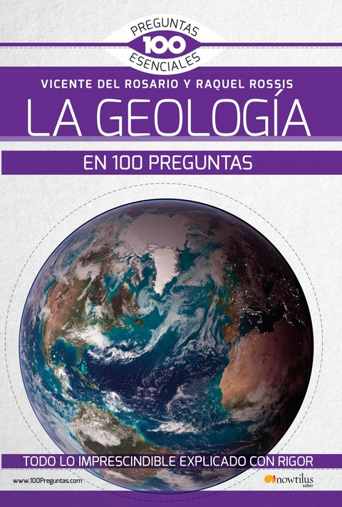 La geología en 100 preguntas - Vicente del Rosario Rabadán, Raquel Rossis Alfonso