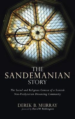 The Sandemanian Story - Derek B Murray