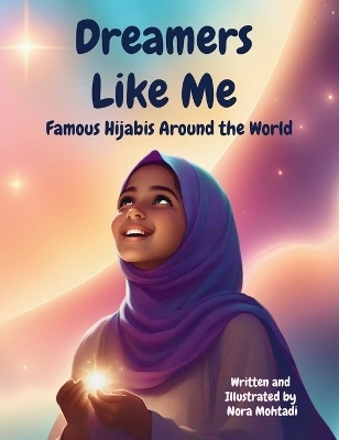 Dreamers Like Me-Famous Hijabis Around the World - Nora Mohtadi
