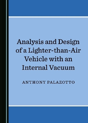 Analysis and Design of a Lighter-than-Air Vehicle with an Internal Vacuum - 
