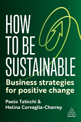 How to Be Sustainable - Paolo Taticchi, Melina Corvaglia-Charrey