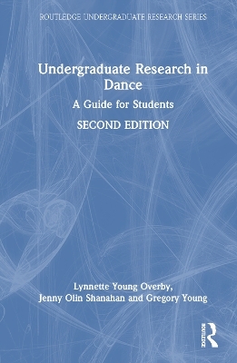 Undergraduate Research in Dance - Lynnette Young Overby, Jenny Olin Shanahan, Gregory Young