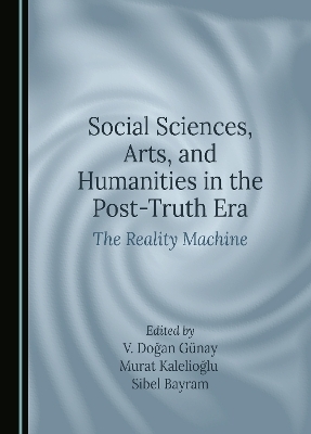 Social Sciences, Arts, and Humanities in the Post-Truth Era - 