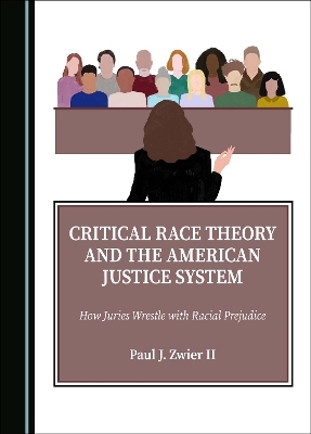 Critical Race Theory and the American Justice System - Paul Zwier