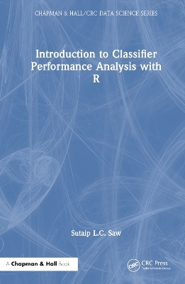 Introduction to Classifier Performance Analysis with R - Sutaip L.C. Saw
