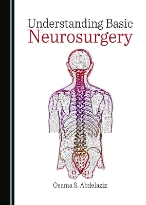 Understanding Basic Neurosurgery - Osama S. Abdelaziz