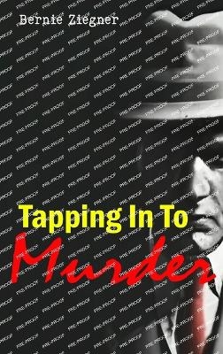 Tapping in to Murder - Bernie Ziegner