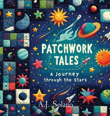 Patchwork Tales - A J Solano