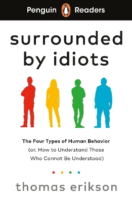 Penguin Readers Level 7: Surrounded by Idiots (ELT Graded Reader) - Thomas Erikson