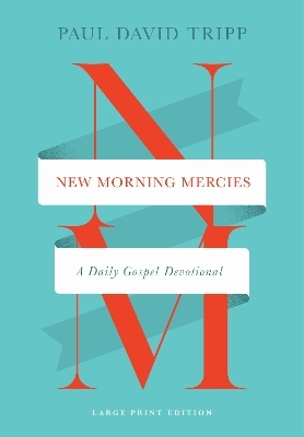 New Morning Mercies - Paul David Tripp