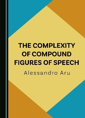 The Complexity of Compound Figures of Speech - Alessandro Aru