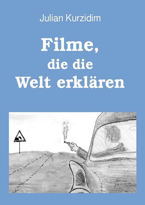 Filme, die die Welt erklären - Julian Kurzidim