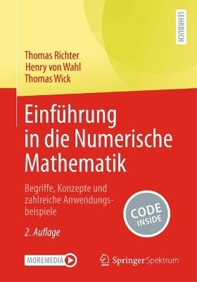 Einführung in die Numerische Mathematik - Thomas Richter, Henry von Wahl, Thomas Wick