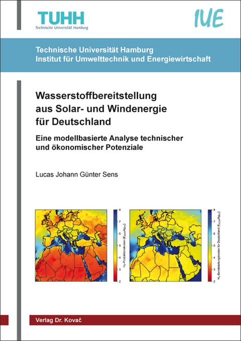 Wasserstoffbereitstellung aus Solar- und Windenergie für Deutschland - Lucas Johann Günter Sens