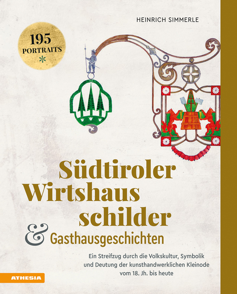 SÃ¼dtiroler Wirtshausschilder und Gasthausgeschichten - Heinrich Simmerle