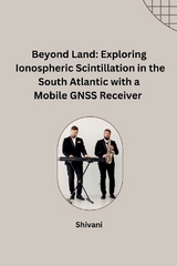 Beyond Land: Exploring Ionospheric Scintillation in the South Atlantic with a Mobile GNSS Receiver -  Shivani