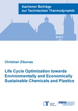 Life Cycle Optimization towards Environmentally and Economically Sustainable Chemicals and Plastics - Christian Zibunas