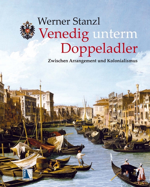 Venedig unterm Doppeladler - Werner Stanzl