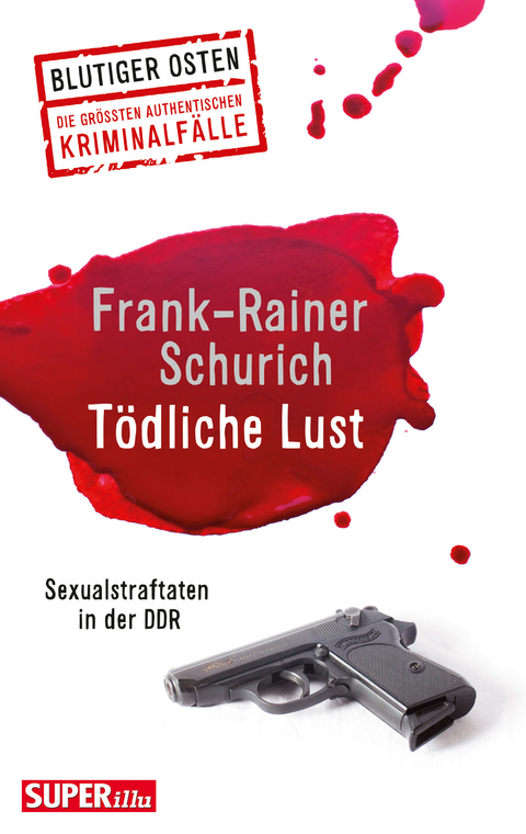 Tödliche Lust - Frank-Rainer Schurich