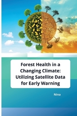 Forest Health in a Changing Climate: Utilizing Satellite Data for Early Warning -  Nina